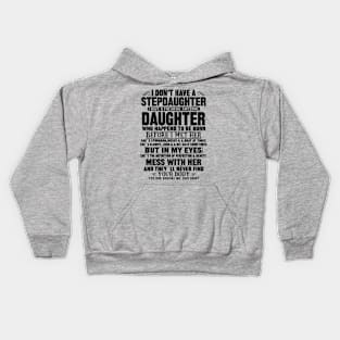 I Don’t Have A Stepdaughter I Have A Freaking Awesome Daughter Kids Hoodie